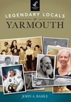 Legendary Locals of Yarmouth, Massachusetts