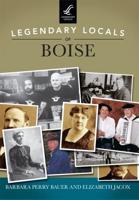 Legendary Locals of Boise, Idaho