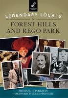 Legendary Locals of Forest Hills and Reego Park, New York