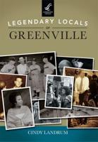 Legendary Locals of Greenville, South Carolina