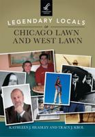 Legendary Locals of Chicago Lawn and West Lawn, Illinois