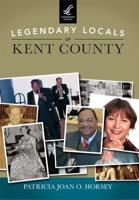 Legendary Locals of Kent County Maryland