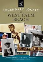 Legendary Locals of West Palm Beach Florida
