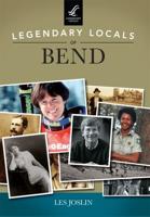 Legendary Locals of Bend Oregon