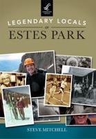 Legendary Locals of Estes Park Colorado