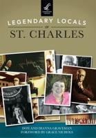 Legendary Locals of St. Charles Missouri