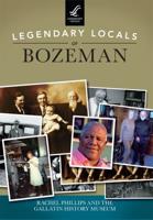 Legendary Locals of Bozeman Montana