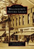 Wallingford's Historic Legacy