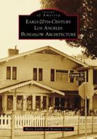 Early 20th Century Los Angeles Bungalow Architecture