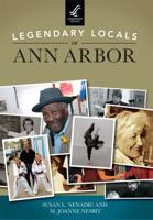 Legendary Locals of Ann Arbor, Michigan