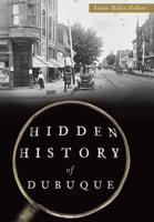 Hidden History of Dubuque