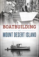 Boatbuilding on Mount Desert Island