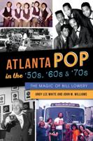 Atlanta Pop in the 50'S, 60'S & 70'S