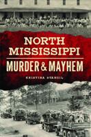 North Mississippi Murder & Mayhem