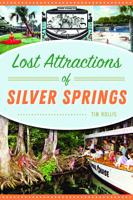 Lost Attractions of Silver Springs