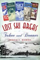 Lost Ski Areas of Taho and Donner
