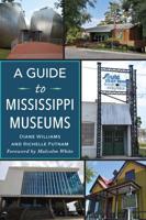A Guide to Mississippi Museums