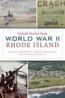 Untold Stories from World War Ll Rhode Island