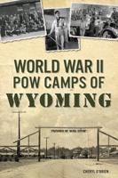 World War Ll POW Camps of Wyoming