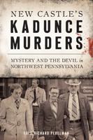 New Castle's Kadunce Murders