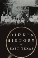 Hidden History of East Texas