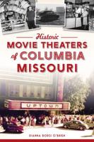 Historic Movie Theaters of Columbia Missouri