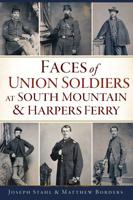 Faces of Union Soldiers at South Mountain & Harpers Ferry
