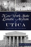 The New York State Lunatic Asylum at Utica