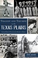 Tragedy and Triumph on the Texas Plains