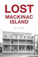 Lost Mackinac Island