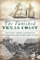 The Vanished Texas Coast