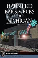 Haunted Bars and Pubs of Michigan