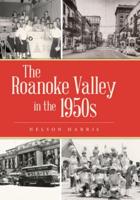 The Roanoke Valley in the 1950S