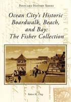 Ocean City's Historic Boardwalk, Beach, and Bay