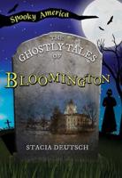 The Ghostly Tales of Bloomington