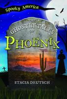 The Ghostly Tales of Phoenix