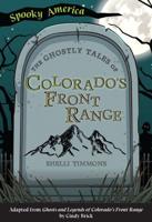 The Ghostly Tales of Colorado's Front Range