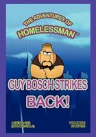 The Adventures of Homelessman - Guy Bosch Strikes Back!