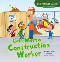 Let's Meet a Construction Worker