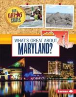 What's Great About Maryland?