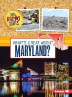 What's Great About Maryland?