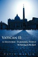 Vatican II: A Historic Turning Point  The Dawning of a New Epoch