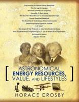 Astronomical Energy Resources, Value, and Lifestyles