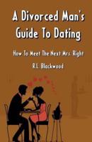 A Divorced Man's Guide to Dating