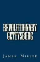 Revolutionary Gettysburg