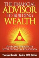 The Financial Advisor to Building Wealth - Spring 2011 Edition