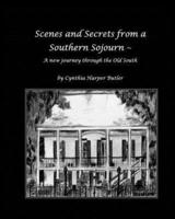 Scenes and Secrets from a Southern Sojourn