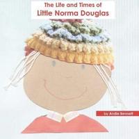 The Life and Times of Little Norma Douglas