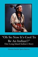 "Oh So Now It's Cool to Be an Indian!?"