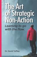 The Art of  Strategic Non-Action: Learning to go with the flow